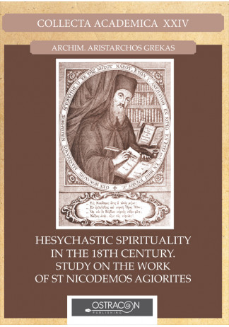 HESYCHASTIC SPIRITUALITY IN THE 18TH CENTURY. STUDY ON THE WORK OF ST NOCODEMOS AGIORITES